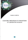 Image for Culture, Biologie Et Cognition - Le Labyrinthe Humain: Essai De Philosophie