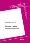 Image for L&#39;homme a La Folie: Philosophes Et Psychiatres