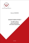 Image for Oser Parrainer ?: Un Defi a Relever Pour La Perennite De La Franc-maconnerie