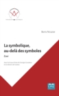 Image for La symbolique, au-dela des symboles.: Essai