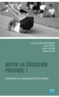 Image for Noter en education physique ?: Incidences sur l&#39;enseignement et les eleves