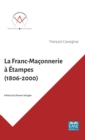 Image for La Franc-Maconnerie a Etampes (1806-2000)