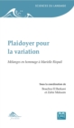 Image for Plaidoyer pour la variation: Melanges en hommage a Marielle Rispail