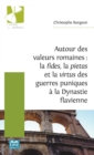 Image for Autour des valeurs romaines : la fides, la pietas et la virtus des guerres puniques a la Dynastie flavienne