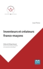 Image for Inventeurs et createurs francs-macons: Ils ont contribue au progres de l&#39;humanite