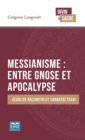 Image for Messianisme : entre gnose et apocalypse: Jesus de Nazareth et Sabbatai Tsevi