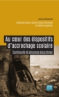 Image for Au Coeur Des Dispositifs D&#39;accrochage Scolaire: Continuite Et Alliances Educatives