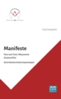 Image for Manifeste: Pour une Franc-Maconnerie d&#39;aujourd&#39;hui - Suivi d&#39;autres textes maconniques