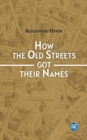 Image for How the Old Streets got their Names: A cultural History of Bucharest