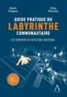 Image for Guide pratique du labyrinthe communautaire: Tout comprendre des institutions europeennes
