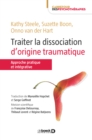 Image for Traiter la dissociation d&#39;origine traumatique