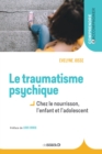 Image for Le traumatisme psychique chez l&#39;enfant