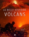 Image for La belle histoire des volcans