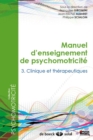 Image for Manuel d&#39;enseignement de psychomotricite - Tome 3: Clinique et therapeutique