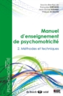 Image for Manuel d&#39;enseignement de psychomotricite - Tome 2: Methodes et techniques