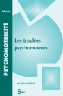 Image for Les troubles psychomoteurs