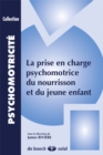 Image for La prise en charge psychomotrice du nourrisson et du jeune enfant