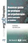 Image for Nouveau guide de pratique en ergotherapie: entre concepts et realites