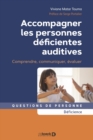 Image for Accompagner les personnes deficientes auditives