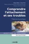 Image for Comprendre l&#39;attachement et ses troubles