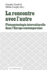 Image for La rencontre avec l&#39;autre: Phenomenologie interculturelle dans l&#39;Europe contemporaine