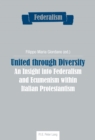 Image for United through diversity: an insight into Federalism and Ecumenism within Italian Protestantism