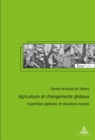 Image for Agriculture Et Changements Globaux : Expertises Globales Et Situations Locales