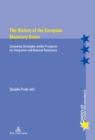 Image for The history of the European Monetary Union  : comparing strategies amidst prospects for integration and national resistance