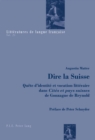 Image for Dire la Suisse: Quete d&#39;identite et vocation litteraire dans   Cites et pays suisses >> de Gonzague de Reynold
