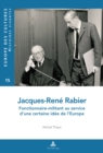 Image for Jacques-Rene Rabier: Fonctionnaire-militant au service d&#39;une certaine idee de l&#39;Europe : 15