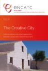 Image for The Creative City : Cultural policies and urban regeneration between conservation and development