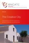 Image for The Creative City: Cultural Politics and Urban Regeneration between Conservation and Development