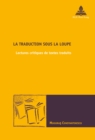 Image for La Traduction Sous La Loupe : Lectures Critiques de Textes Traduits