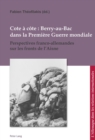 Image for Cote a caote : Berry-au-Bac dans la Premiere Guerre mondiale: Perspectives franco-allemandes sur les fronts de l&#39;Aisne