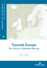 Image for Towards Europe: The Story of a Reluctant Norway