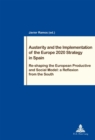 Image for Austerity and the Implementation of the Europe 2020 Strategy in Spain : Re-shaping the European Productive and Social Model: a Reflexion from the South