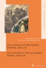 Image for de la Violence Et Des Femmes / de la Violencia Y de Las Mujeres : Espagne, 1808-1918 / Espana, 1808-1918
