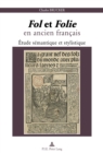 Image for Fol et Folie en ancien francais: Etude semantique et stylistique