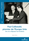 Image for Paul Collowald, pionnier d&#39;une Europe a unir: Une vie a depasser les frontieres