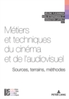 Image for Metiers Et Techniques Du Cinema Et de l&#39;Audiovisuel: Sources, Terrains, Methodes
