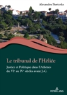 Image for Le Tribunal de l&#39;Heliee : Justice Et Politique Dans l&#39;Athenes Du Vie Au Ive Siecles Avant J.-C.