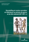Image for Storytelling Et Contre-Narration En Litterature Au Prisme Du Genre Et Du Fait Colonial (Xxe-Xxie S.)