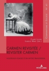Image for Carmen Revisitee / Revisiter Carmen : Nouveaux Visages d&#39;Un Mythe Transversal