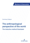 Image for The anthropological perspective of the world : The inductive method illustrated