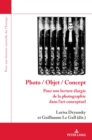 Image for Photo / Objet / Concept : Pour une lecture elargie de la photographie dans l&#39;art conceptuel