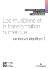 Image for Les Musiciens Et La Transformation Numerique : Un Nouvel Equilibre ?