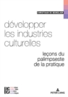 Image for Developper Les Industries Culturelles : Lecons Du Palimpseste de la Pratique