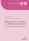 Image for Reflexions sur les usages et les utilisateurs du francais : aspects acquisitionnels et didactiques : Reflections on the uses and users of French: implications for acquisition and instruction