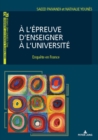 Image for A l&#39;Epreuve d&#39;Enseigner A l&#39;Universite : Enquete En France - Preface de Marc Romainville