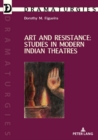 Image for Art and Resistance: Studies in Modern Indian Theatres